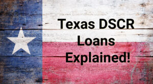 DSCR Loans Texas Explained
